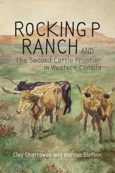 Cover image for book Rocking P Ranch and the Second Cattle Frontier in Western Canada