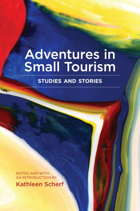 Cover image for book Adventures in Small Tourism