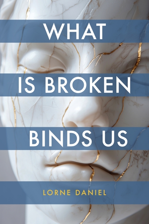 Cover image for book What is Broken Binds Us