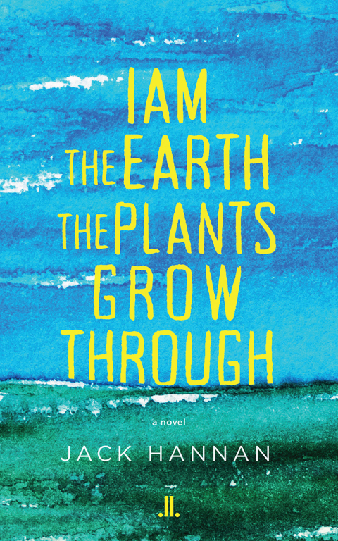 Cover image for book I am the Earth the Plants Grow Through