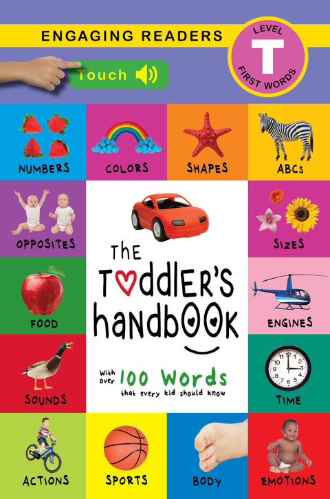 Cover image for book The Toddler’s Handbook: Interactive (300 Sounds) Numbers, Colors, Shapes, Sizes, ABC Animals, Opposites, and Sounds, with over 100 Words that every Kid should Know