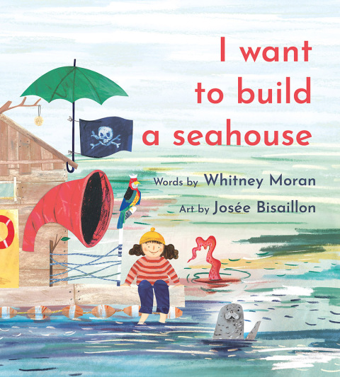 Cover image for book I Want to Build a Seahouse