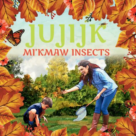 Cover image for book Jujijk: Mi’kmaw Insects