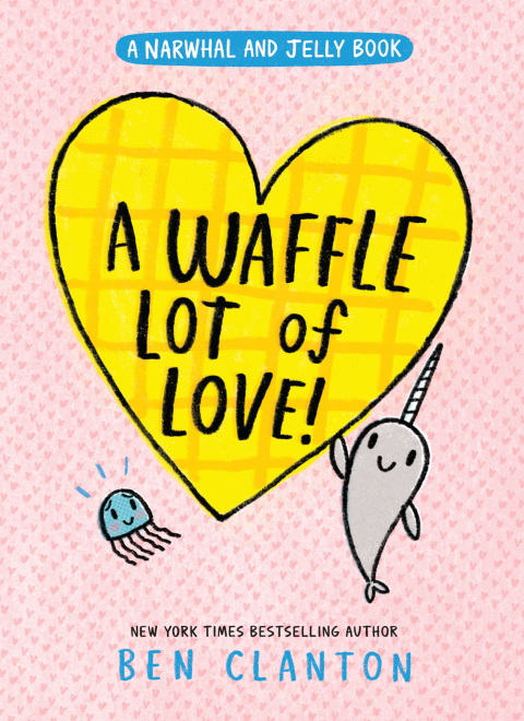 Cover image for book A Waffle Lot of Love! (A Narwhal and Jelly Book #10)