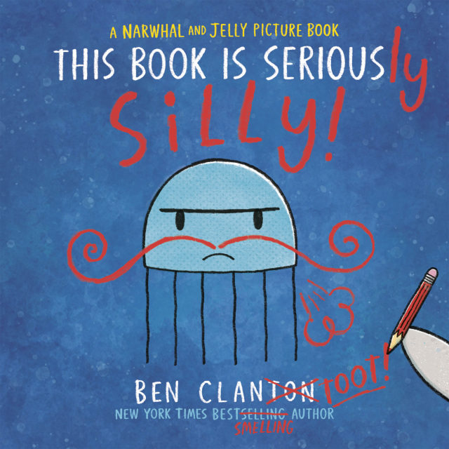 This Book Is Seriously Silly! (A Narwhal and Jelly Picture Book #2)