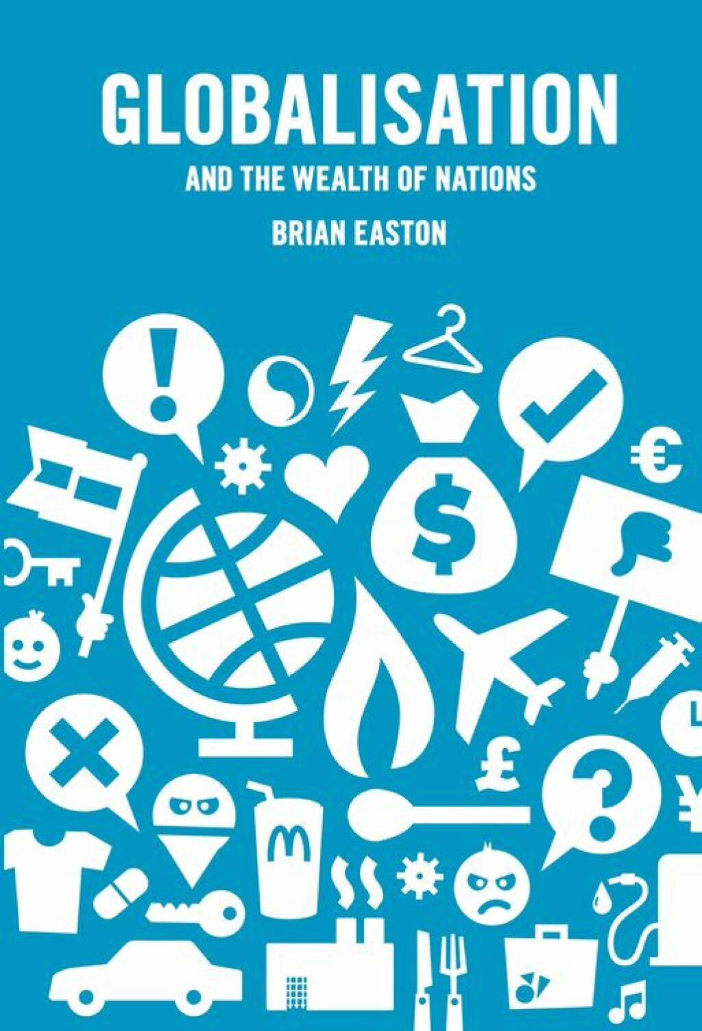 Globalisation and the Wealth of Nations (eBook Rental) - Brian Easton,