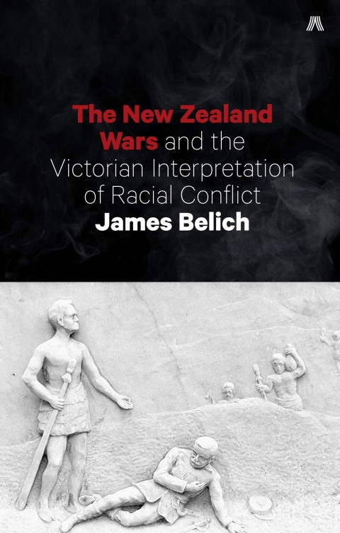 Cover image for book The New Zealand Wars and the Victorian Interpretation of Racial Conflict