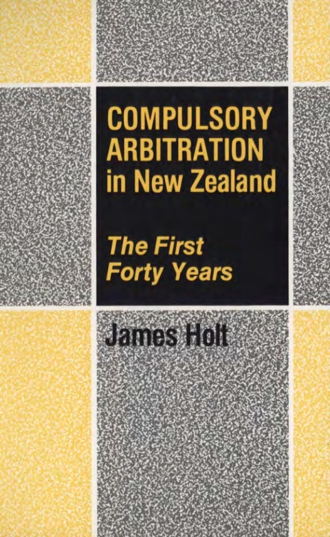 Cover image for book Compulsory Arbitration in New Zealand