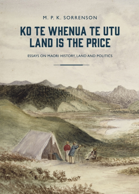 Cover image for book Ko te Whenua te Utu / Land Is the Price