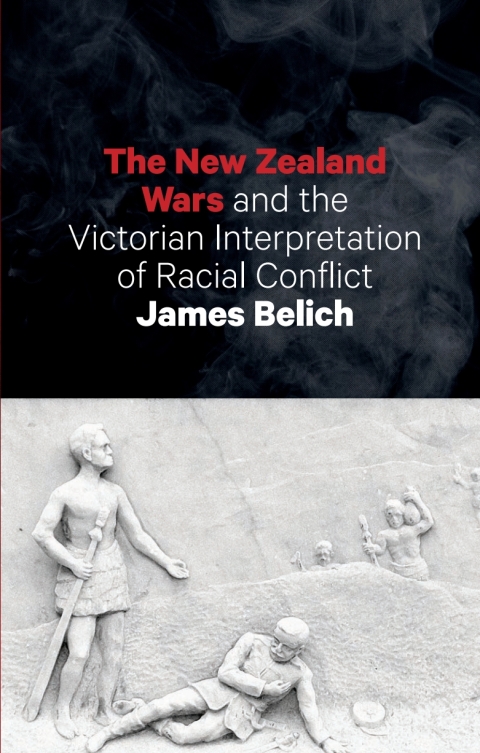 Cover image for book The New Zealand Wars and the Victorian Interpretation of Racial Conflict