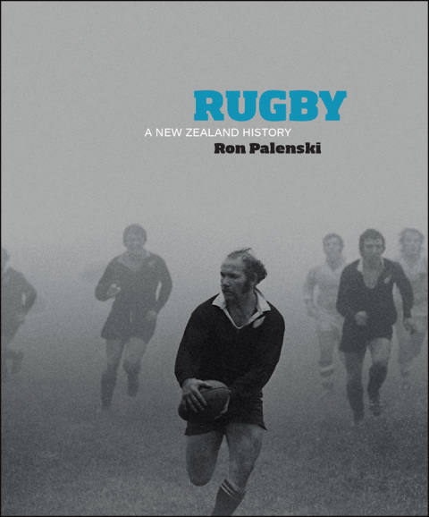 Cover image for book Rugby: A New Zealand History