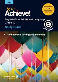 X KIT ACHIEVE! GR 10 ENGLISH HOME LANGUAGE TRANSACTIONAL WRITING AND SUMMARIES