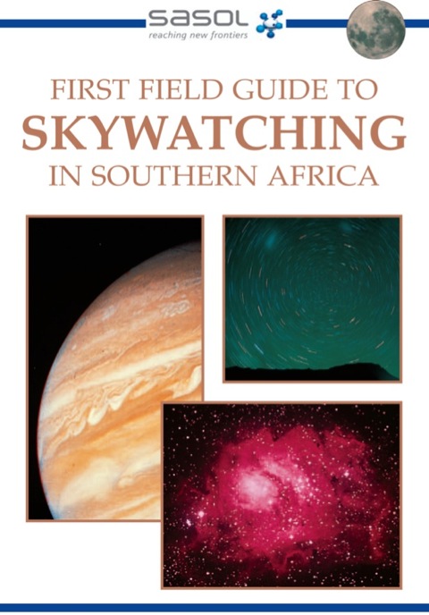 Cover image for book Sasol First Field Guide to Skywatching in Southern Africa
