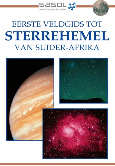 Cover image for book Sasol Eerste Veldgids tot Sterrehemel van Suider-Afrika