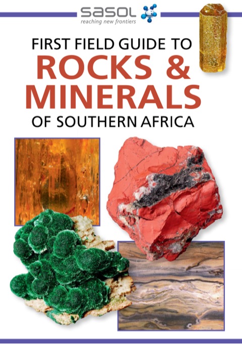 Cover image for book Sasol First Field Guide to Rocks & Minerals of Southern Africa