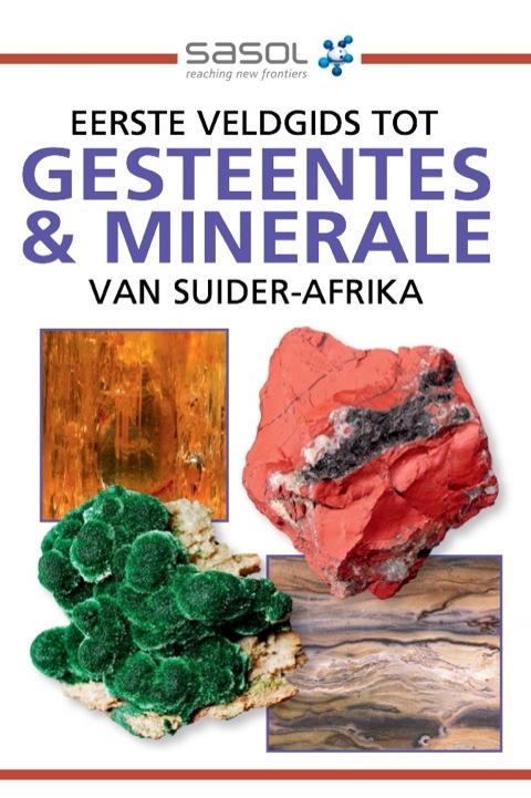 Cover image for book Sasol Eerste Veldgids tot Gesteentes & Minerale van Suider-Afrika