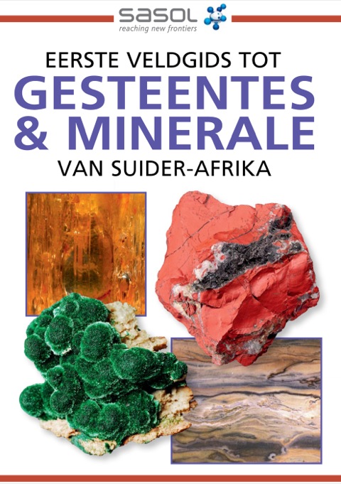 Cover image for book Sasol Eerste Veldgids tot Gesteentes & Minerale van Suider-Afrika