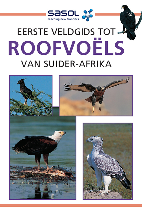Cover image for book Sasol eerste veldgids tot roofvoëls van Suider-Afrika