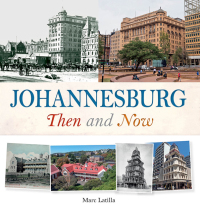 Titelbild: Johannesburg Then and Now 1st edition 9781775846178