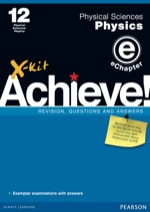 X Kit Achieve Grade 12 Physical Sciences Physics eChapter Exemplar examinations with answers” (9781775955009)
