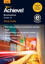 X-kit Achieve! Economics Grade 12 Study Guide (Modules 5 to 8) 1st Edition