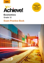 “X-Kit Achieve! Economics Grade 12 Exam Practice Book (CAPS-aligned) ePDF” (9781775955511)(perpetual licence)