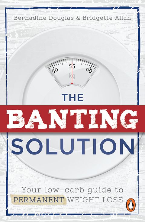 Cover image for book The Banting Solution: Your low-carb guide to permanent weight loss