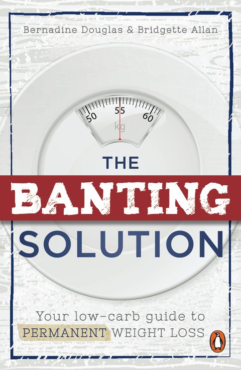 Cover image for book The Banting Solution: Your low-carb guide to permanent weight loss