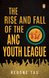 Cover image: The Rise and Fall of the ANC Youth League 1st edition 9781776093700