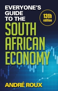 Cover image: Everyone’s Guide to the South African Economy 13th edition 9781776094912