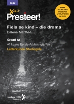 X-Kit Presteer! Fiela se kind – die drama: Afrikaans Eerste Addisionele Taal Graad 12 Studiegids ePDF (perpetual licence)” (9781776101283)