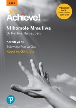 “X-Kit Achieve! Ntlhomole Mmutlwa: Setswana Home Language Grade 12 Study Guide ePDF” (9781776101320)(perpetual licence)