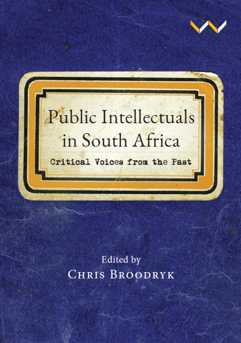 Cover image for book Public Intellectuals in South Africa