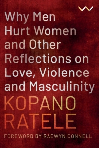Cover image: Why Men Hurt Women and Other Reflections on Love, Violence and Masculinity 9781776147632