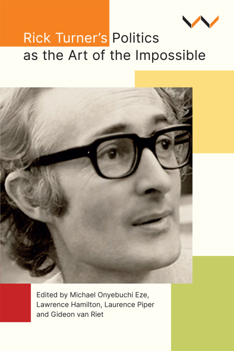 Cover image for book Rick Turner's Politics as the Art of the Impossible