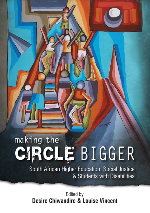 Making the Circle Bigger: South African Higher Education, Social Justice and Students with Disabilities 