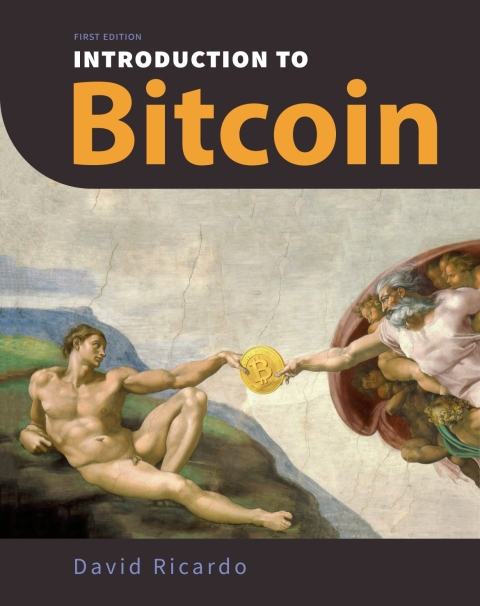 Cover image for book Introduction to Bitcoin: Understanding Peer-to-Peer Networks, Digital Signatures, the Blockchain, Proof-of-Work, Mining, Network Attacks, Bitcoin Core Software, and Wallet Safety (With Color Images & Diagrams)