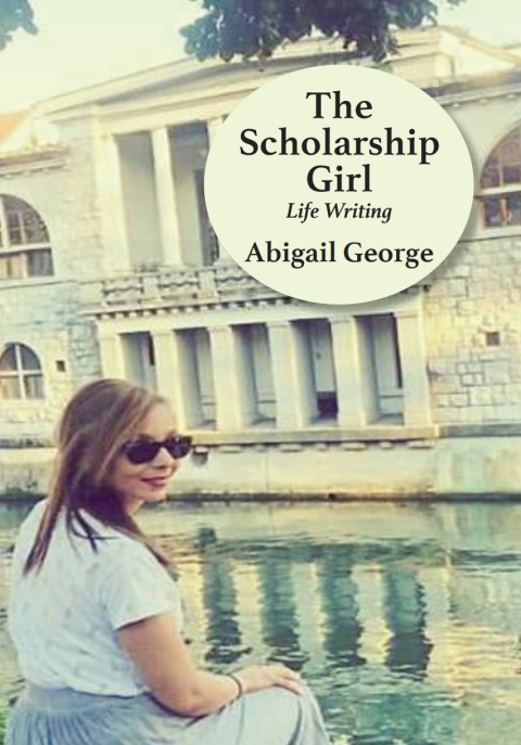 Cover image for book The Scholarship Girl: Life Writing