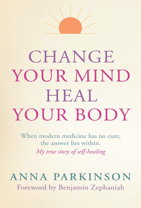 Cover image for book Change Your Mind, Heal Your Body