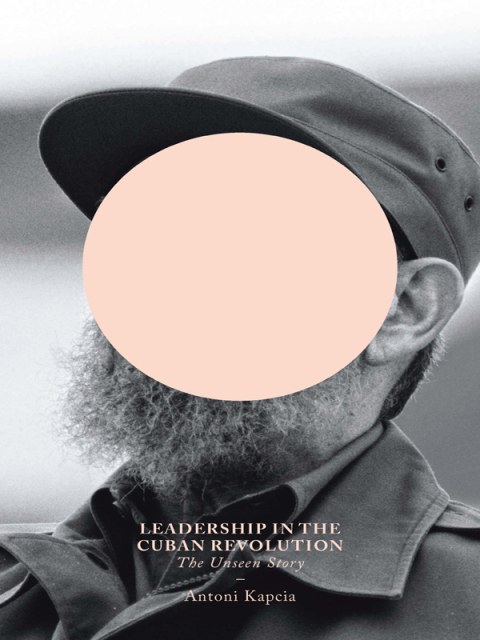 Cover image for book Leadership in the Cuban Revolution