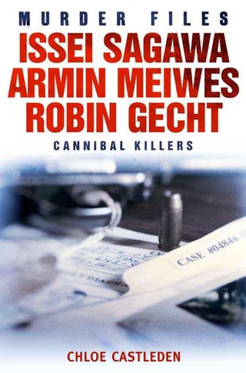 Cover image for book Issei Sagawa, Armin Meiwes, Robin Gecht