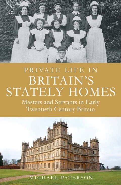 Cover image for book Private Life in Britain's Stately Homes