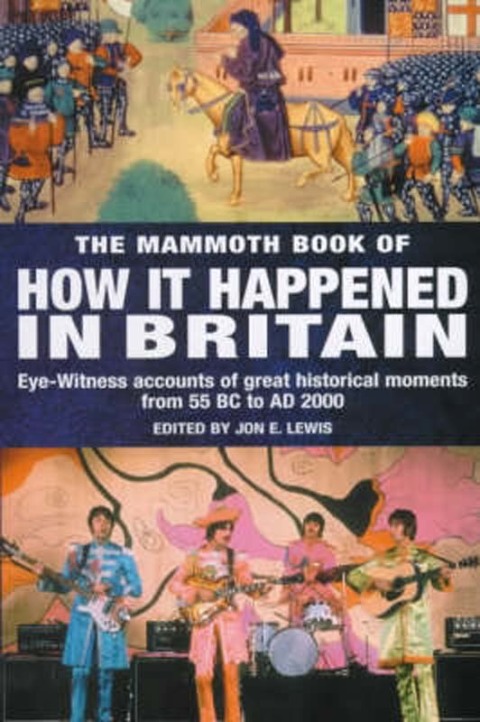 Cover image for book The Mammoth Book of How it Happened in Britain
