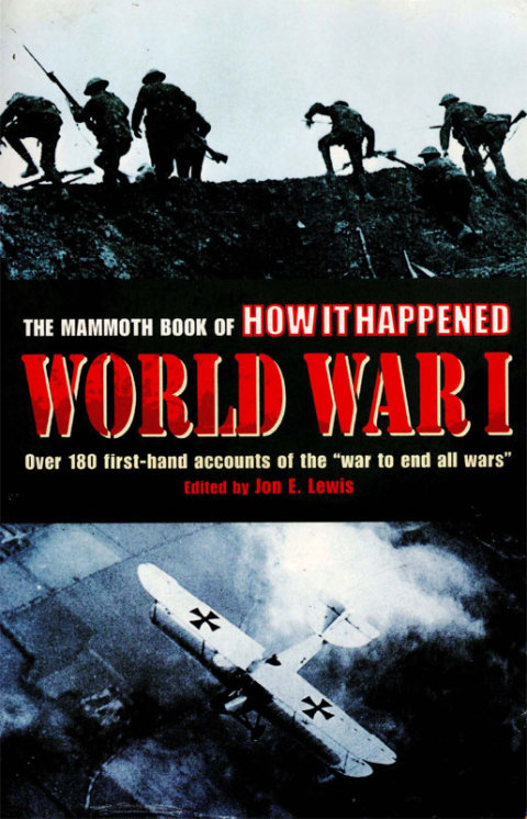 Cover image for book The Mammoth Book of How it Happened: World War I