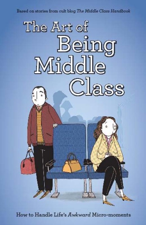 Cover image for book The Art of Being Middle Class