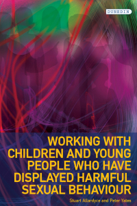 Cover image: Working with Children and Young People who have displayed Harmful Sexual Behaviour 1st edition 9781780460680