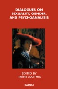 Dialogues on Sexuality, Gender and Psychoanalysis - Irene Matthis