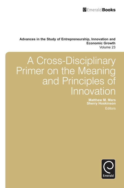 A Cross- Disciplinary Primer on the Meaning of Principles of Innovation 