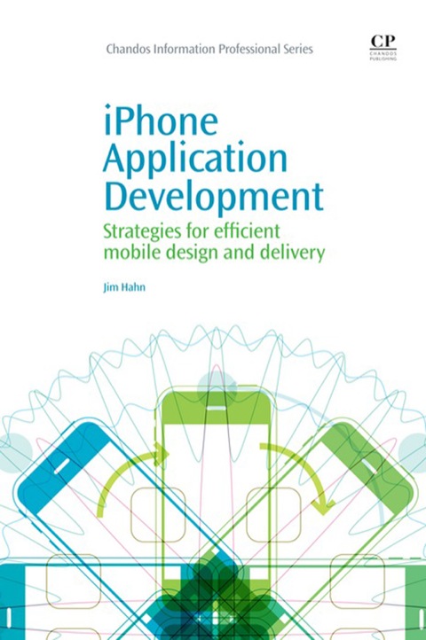 Cover image for book iPhone Application Development: Strategies For Efficient Mobile Design And Delivery