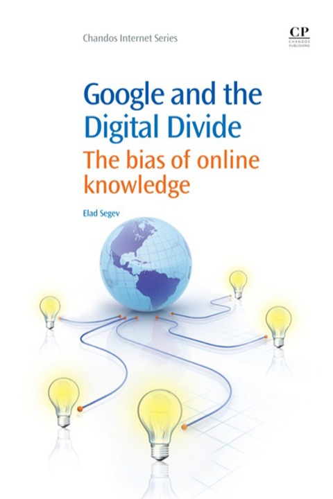 Cover image for book Google and the Digital Divide: The Bias Of Online Knowledge